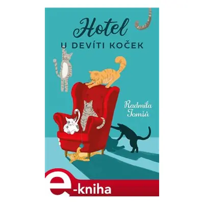 Hotel u devíti koček - Radmila Tomšů