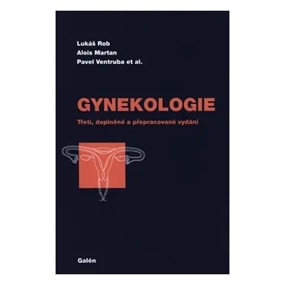 Gynekologie - Lukáš Rob, Miloslav Martan, Pavel Ventruba