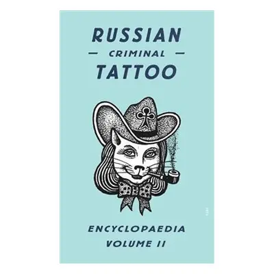 Russian Criminal Tattoo Encyclopaedia. Volume II - Danzig Baldaev, Alexei Plutser-Sarno