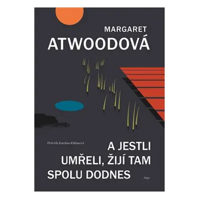 A jestli umřeli, žijí tam spolu dodnes - Margaret Atwoodová