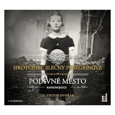 Sirotčinec slečny Peregrinové: Podivné město - Ransom Riggs