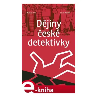 Dějiny české detektivky - Pavel Mandys, Michal Jareš