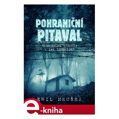 Pohraniční pitaval - Emil Hruška