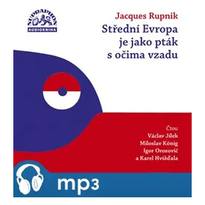 Střední Evropa je jako pták s očima vzadu, mp3 - Jacques Rupnik