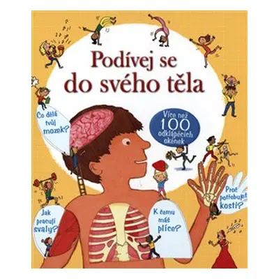 Podívej se do svého těla - více než 100 odklápěcích okének - Louie Stowell