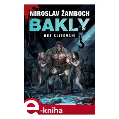 Bakly – Bez slitování - Miroslav Žamboch