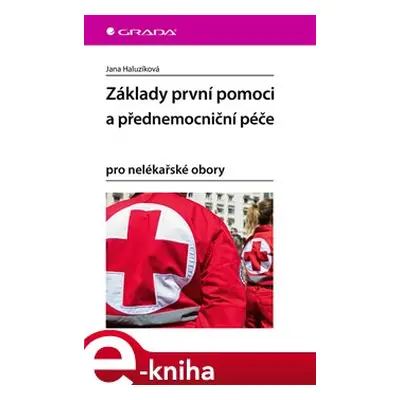 Základy první pomoci a přednemocniční péče - Jana Haluzíková