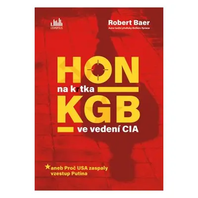 Hon na krtka KGB ve vedení CIA - Robert Baer