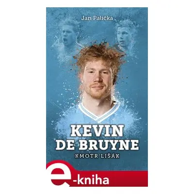 Kevin De Bruyne: kmotr lišák - Jan Palička