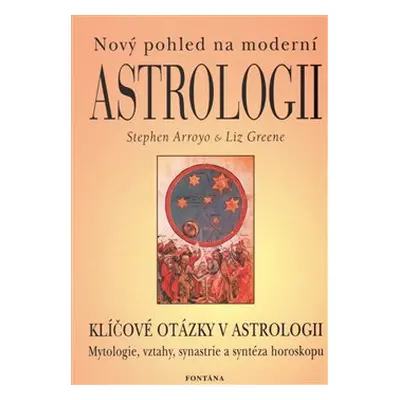 Nový pohled na moderní astrologii - Liz Greene, Stephen Arroyo