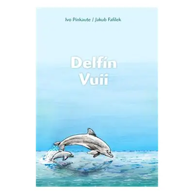 Delfín Vuii - Ivo Pinkaute