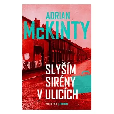 Slyším sirény v ulicích - Adrian McKinty