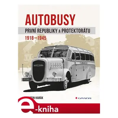 Autobusy první republiky a protektorátu - Martin Harák