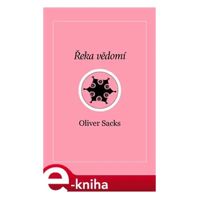 Řeka vědomí - Oliver Sacks