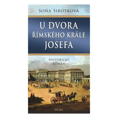 U dvora římského krále Josefa - Soňa Sirotková