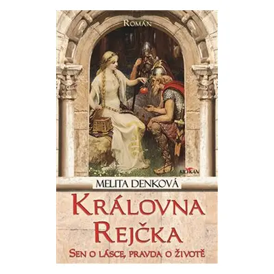 Královna Rejčka - Melita Denková