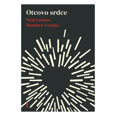 Otcovo srdce - Neal Lozano, Matthew Lozano