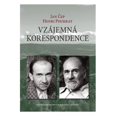 Vzájemná korespondence - Henri Pourrat – Jan Čep (1932–1958) - Jan Čep, Henri Pourrat