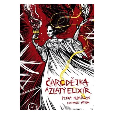 Čarodějka a Zlatý elixír - Petra Kubašková