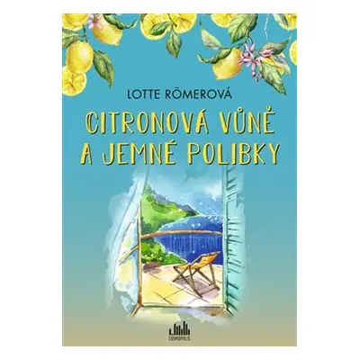 Citronová vůně a jemné polibky - Lotte Römerová