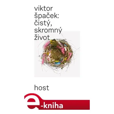 Čistý, skromný život - Viktor Špaček