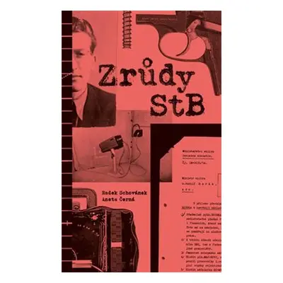 Zrůdy StB - Aneta Černá, Radek Schovánek