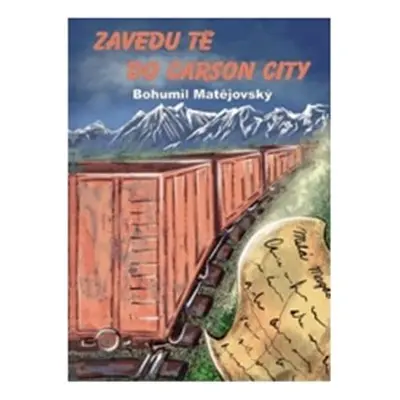 Zavedu tě do Carson City - Bohumil Matějovský