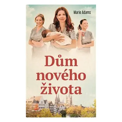 Dům nového života - Marie Adams