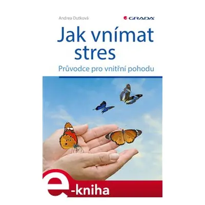 Jak vnímat stres - Andrea Dutková