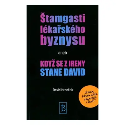 Štamgasti lékařského byznysu aneb když se z Ireny stane David - David Hrneček