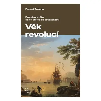 Věk revolucí - Fareed Zakaria