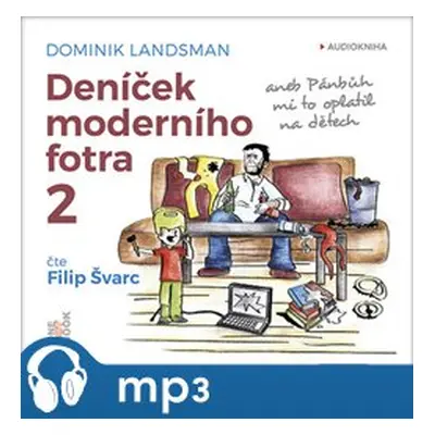 Deníček moderního fotra 2, mp3 - Dominik Landsman