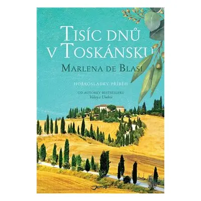 Tisíc dnů v Toskánsku - Marlena de Blasi