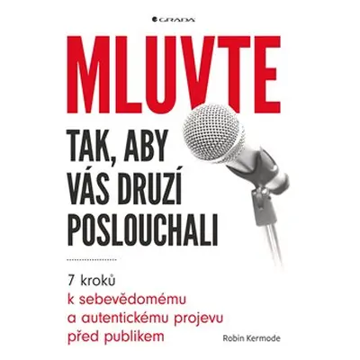 Mluvte tak, aby vás druzí poslouchali - Robin Kermode