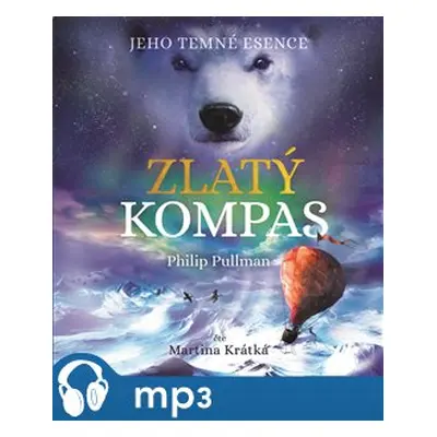 Zlatý kompas - Jeho temné esence I., mp3 - Philip Pullman