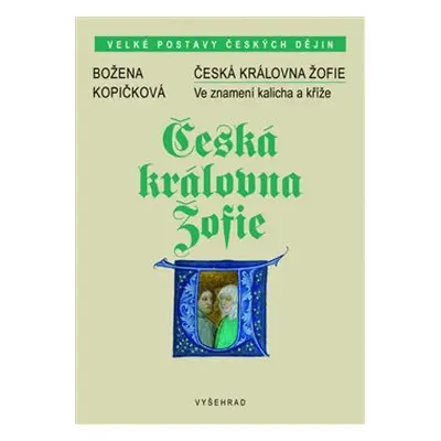 Česká královna Žofie - Božena Kopičková