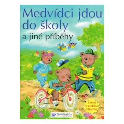 Medvídci jdou do školy a jiné příběhy - Čteme s velkými písmeny