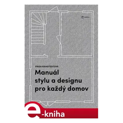 Manuál stylu a designu pro každý domov - Frida Ramstedt