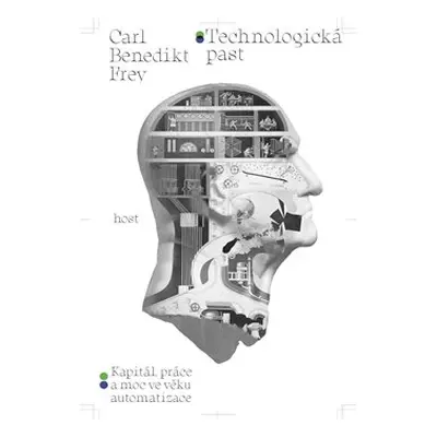 Technologická past - Carl Benedikt Frey