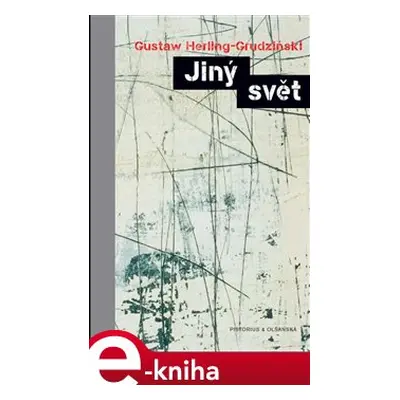 Jiný svět - Gustaw Herling-Grudziński