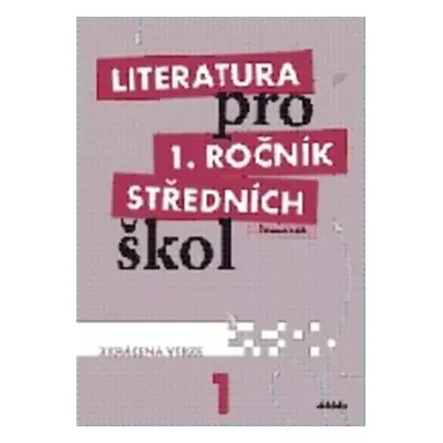 Literatura pro 1. ročník středních škol - Ivana Dorovská, Renata Bláhová