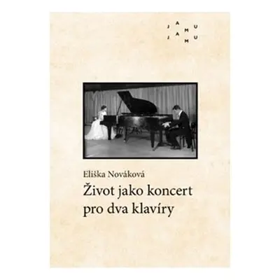 Život jako koncert pro dva klavíry - Eliška Nováková