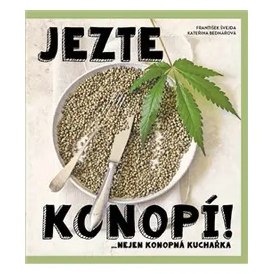 Jezte konopí - František Švejda, Markéta Zindulková, Lenka Táchová, Kateřina Bednářová