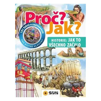 Proč? Jak?: Historie, jak všechno začalo - Giorgio Bergamino, Gianni Palitta