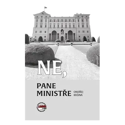 Ne, pane ministře - Ondřej Kašina