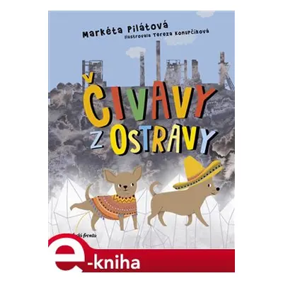 Čivavy z Ostravy - Markéta Pilátová