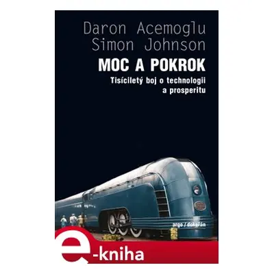 Moc a pokrok - Daron Acemoglu, Simon Johnson