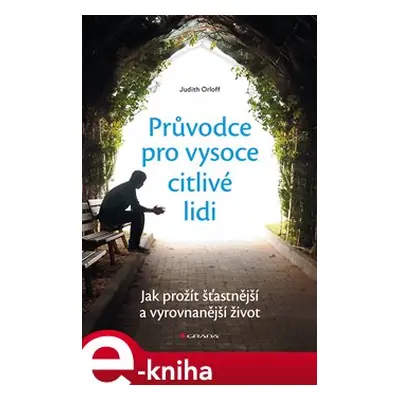 Průvodce pro vysoce citlivé lidi - Judith Orloff