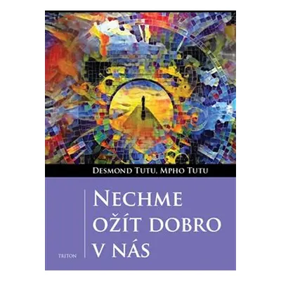 Nechme ožít dobro v nás - Desmond Tutu