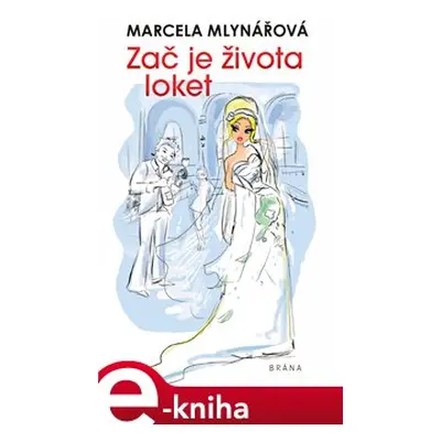 Zač je života loket - Marcela Mlynářová